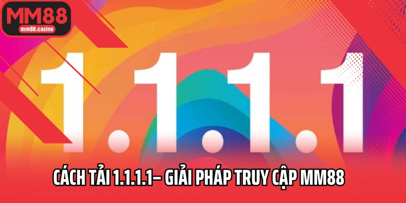 cách tải 1.1.1.1