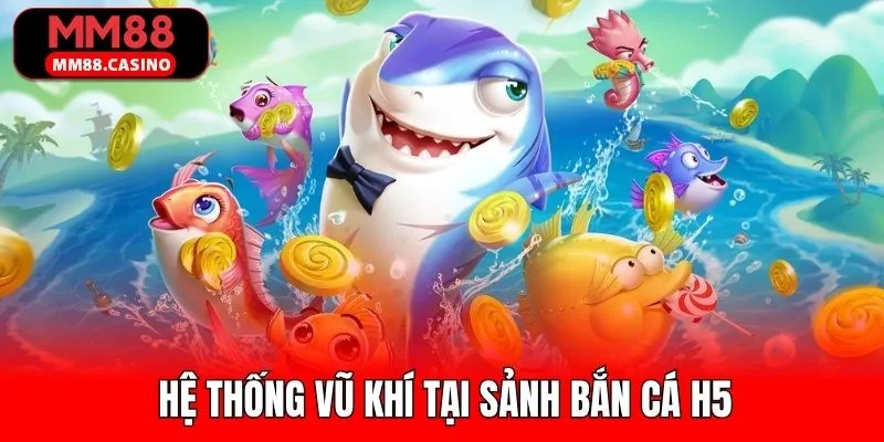 Hệ thống vũ khí đa cấp và nâng cấp linh hoạt