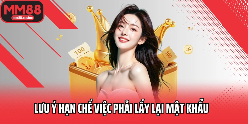 Lưu ý hạn chế việc phải lấy lại mật khẩu