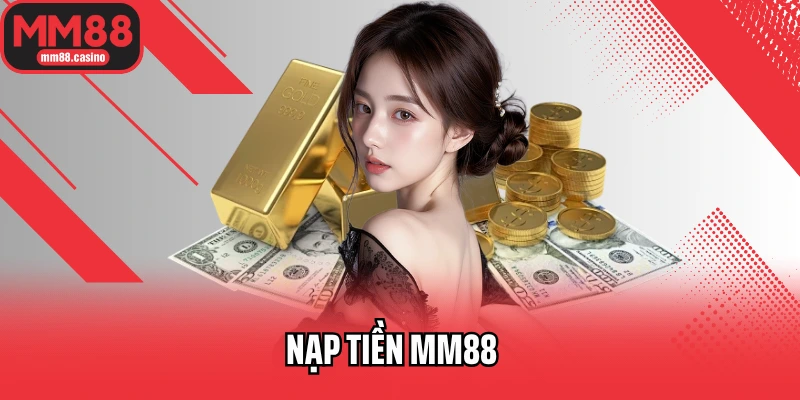 nạp tiền MM88
